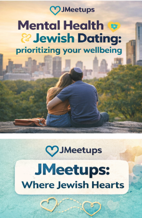 Mental Health and Jewish Dating: Prioritizing Your Wellbeing